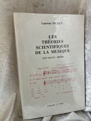 Les Theories Scientifiques de la Musique: Xixe Et Xxe Siecles (Musique Et Esthet