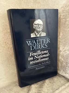 Gesammelte Schriften / Feuilleton im Nationalsozialismus: Aufsätze 1934-1943: Po