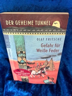 Der geheime Tunnel: Gefahr fér Weiße Feder: Mit Sammelkarten und Spiel
