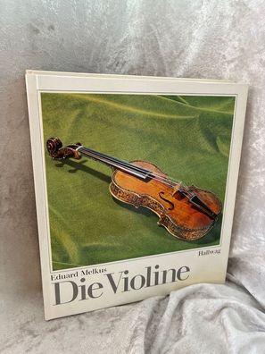 Die Violine - Eine Einféhrung in die Geschichte der Violine und des Violinspiels