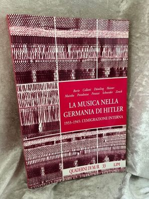Musica nella Germania di Hitler (La): 1933-1945 - l'Emigrazione Interna (Quadern