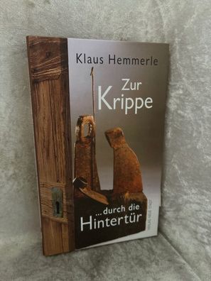 Zur Krippe durch die Hintertér