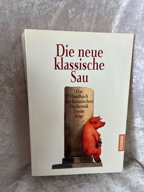 Die neue klassische Sau: Das Handbuch der literarischen Hocherotik