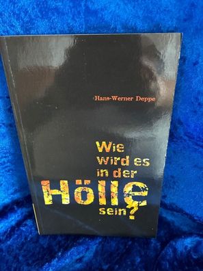 Wie wird es in der Hölle sein?