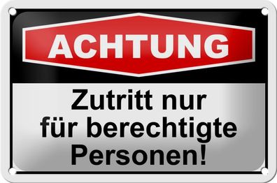 Blechschild Hinweis Achtung Zutritt nur berechtigte, 4 verschied Größen,