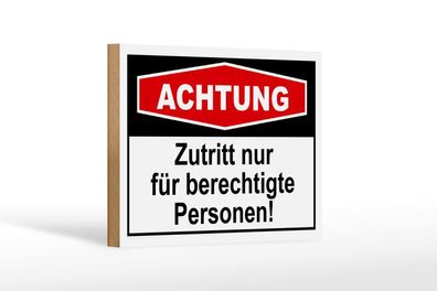 Holzschild Hinweis Achtung Zutritt nur berechtigte, 4 verschied Größen, Schilder