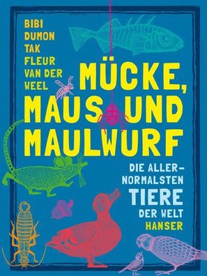 Mécke, Maus und Maulwurf: Die allernormalsten Tiere der Welt