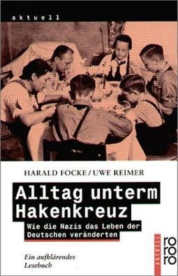 Alltag unterm Hakenkreuz: Wie die Nazis das Leben der Deutschen veränderten - Ei