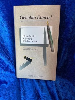 Geliebte Eltern ! Kinderbriefe aus sechs Jahrhunderten