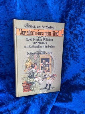 Vor allem eins, mein Kind. Was deutsche Mädchen und Knaben zur Kaiserzeit gelese