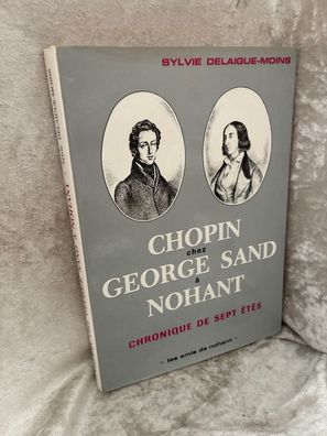 CHOPIN CHEZ GEORGE SAND A NOHANT. Chronique DE SEPT ETES