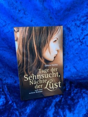 Tage der Sehnsucht, Nächte der Lust (und zwei weitere Romane)