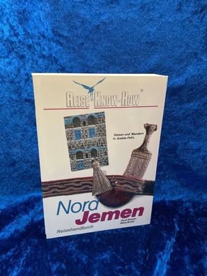 Nord-Jemen Reise-Handbuch: Reisen und Wandern in "Arabia felix" (Reise Know How)