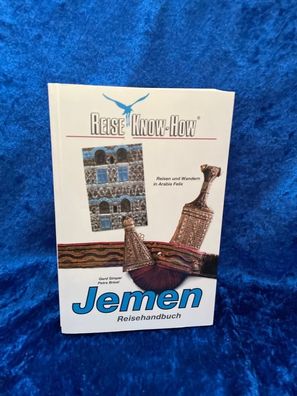 Jemen Reise-Handbuch: Reisen und Wandern in "Arabia felix" (Reise Know How)