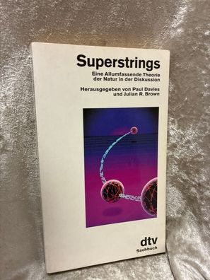 Superstrings: Eine Allumfassende Theorie der Natur in der Diskussion (dtv Sachbu