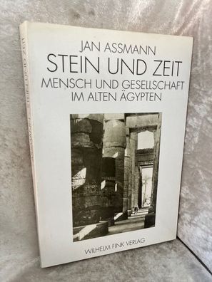 Stein und Zeit: Mensch und Gesellschaft im alten ßgypten