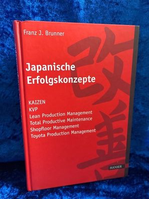 Japanische Erfolgskonzepte: KAIZEN, KVP, Lean Production Management, Total Produ
