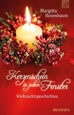 Kerzenschein in jedem Fenster: Weihnachtsgeschichten