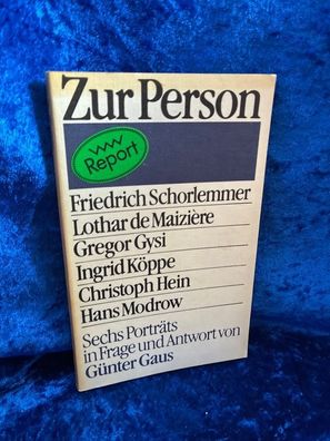 Génter Gaus: Zur Person - Sechs Porträts in Frage und Antwort. Friedrich Schorle