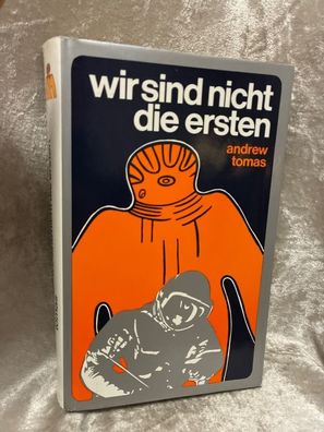 Andrew Tomas: Wir sind nicht die ersten - Auf den Spuren eines uralten Wissens