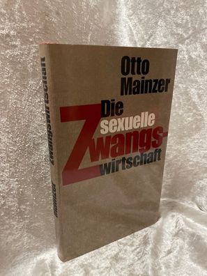 Die sexuelle Zwangswirtschaft. Ein erotisches Manifest