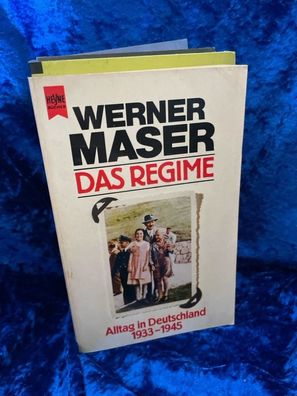 Das Regime. Alltag in Deutschland 1933 - 1945