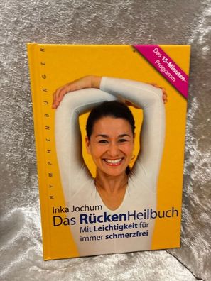 Das RéckenHeilbuch: Mit Leichtigkeit fér immer schmerzfrei. Das 15-Minuten-Progr
