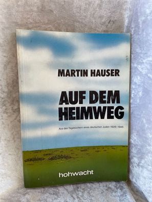Auf dem Heimweg. Aus den Tagebéchern eines deutschen Juden 1929-1945