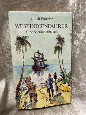 Westindienfahrer. Eine Seeräuberballade