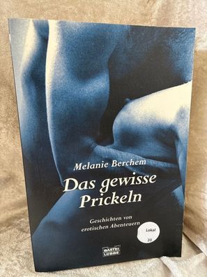 Das gewisse Prickeln: Geschichten von erotischen Abenteuern: Geschichten von ero