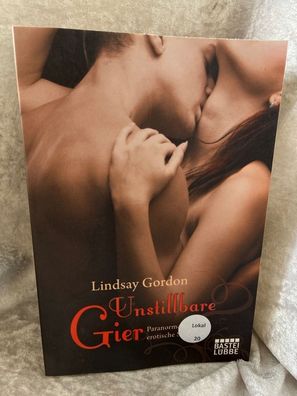 Unstillbare Gier: Paranormale erotische Storys (Erotik. Bastei Lébbe Taschenbéch