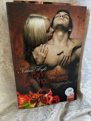 dann treiben sie's noch heute: Erotische Storys (Erotik. Bastei Lébbe Tasche