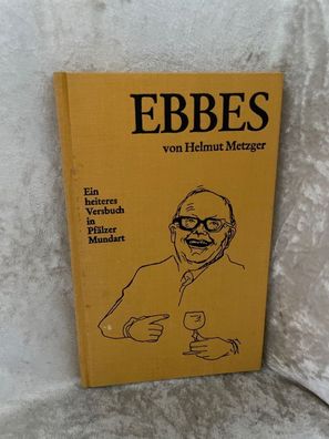 Ebbes. Ein heiteres Versbuch in Pfälzer Mundart