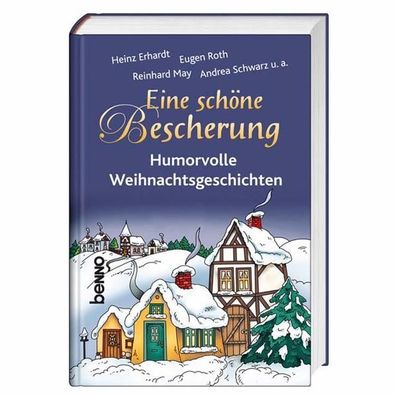 Eine schöne Bescherung : humorvolle Weihnachtsgeschichten
