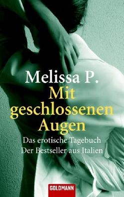 Mit geschlossenen Augen : Roman ; [das erotische Tagebuch]
