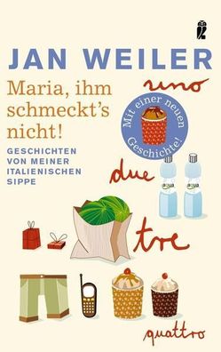 Maria, ihm schmeckt's nicht! : Geschichten von meiner italienischen Sippe