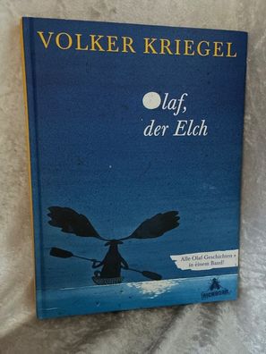 Olaf, der Elch: Alle Olaf-Geschichten in einem Band