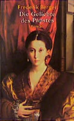 Die Geliebte des Papstes: Roman