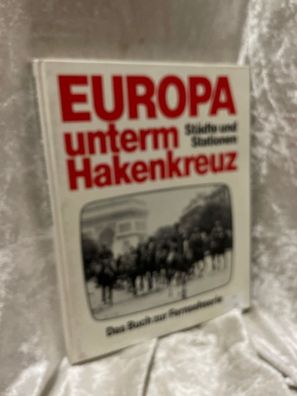 Europa unterm Hakenkreuz. Städte und Stationen. Das Buch zur Fernsehserie der AR