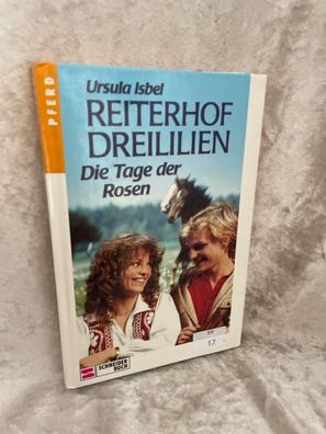Reiterhof Dreililien, Bd.2, Die Tage der Rosen