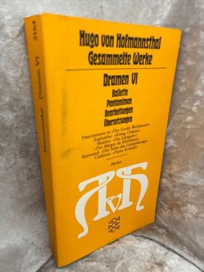 Dramen VI: (Ballette - Pantomimen - Bearbeitungen - ßbersetzungen) (Hugo von Hof