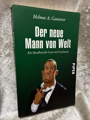 Der neue Mann von Welt: Ein Handbuch fér Geist und Geschmack (Piper Taschenbuch,