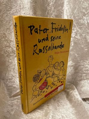 Pater Fridolin und seine Rasselbande. Eine Geschichte fér Kommunionkinder und ih