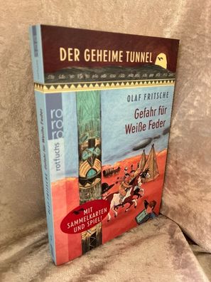 Der geheime Tunnel: Gefahr fér Weiße Feder: Mit Sammelkarten und Spiel