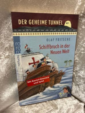 Der geheime Tunnel: Schiffbruch in der Neuen Welt: Mit Bastel-Gimmick und Spiel