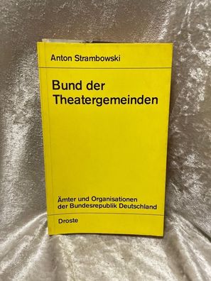 Der Bund der Theatergemeinden (ßmter und Organisationen der Bundesrepublik Deuts