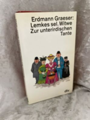 Lemkes sel. Witwe. Zur unterirdischen Tante. Heiterer Roman. (dtv Literatur)
