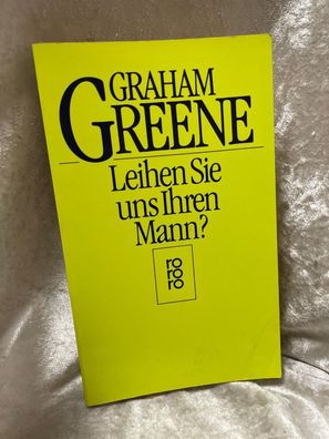 Leihen Sie uns Ihren Mann?: Komödien der Erotik (rororo: Rowohlts Rotations Roma