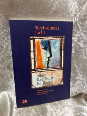 Wechselndes Licht: Oder Das Fenster im Kasten