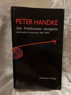 Am Felsfenster morgens: (und andere Ortszeiten 1982 -1987)